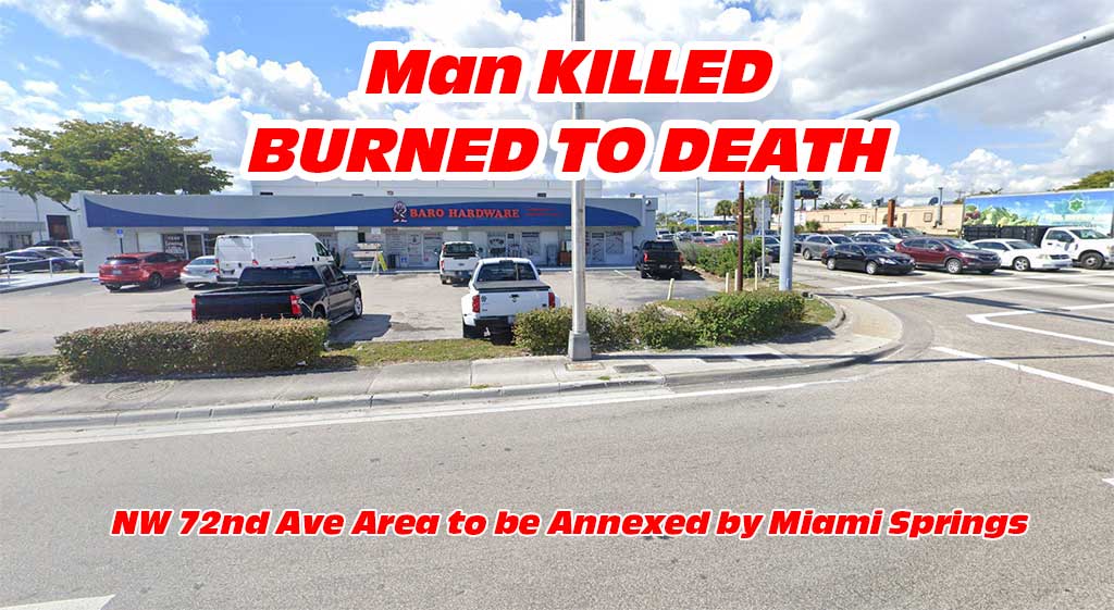 MAN KILLED - BURNED TO DEATH IN AREA TO BE ANNEXED BY MIAMI SPRINGS