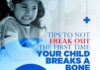 Tips To Not Freak Out The First Time Your Child Breaks A Bone